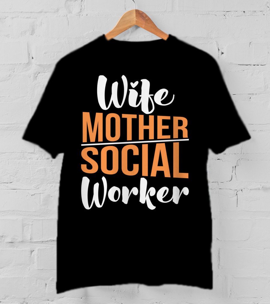 Wife Mother Social Worker Bold Typography T-Shirt