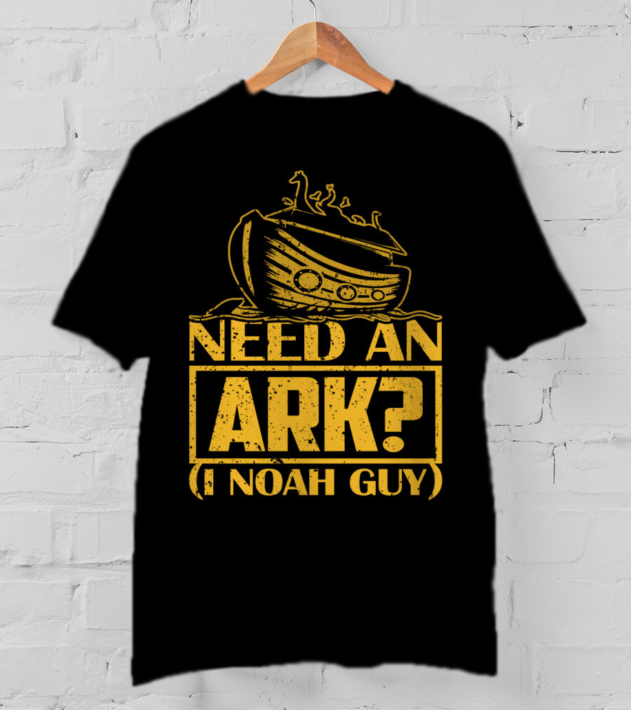 Need An Ark? I Noah Guy Pun With Ark T-Shirt