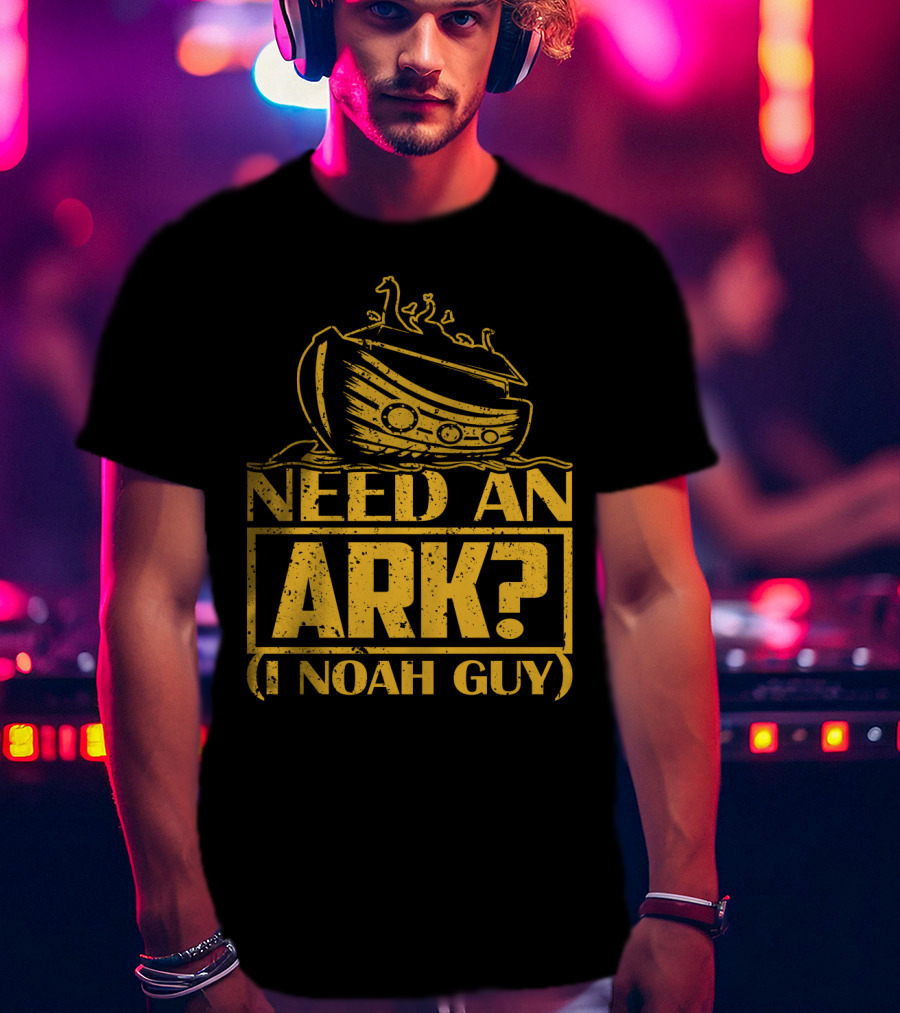Need An Ark? I Noah Guy Pun With Ark T-Shirt