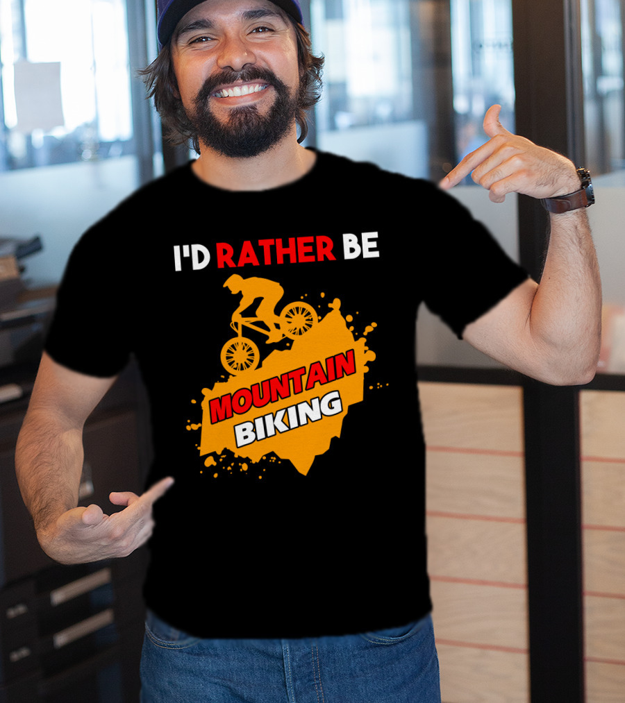 I'd Rather Be Mountain Biking T-Shirt