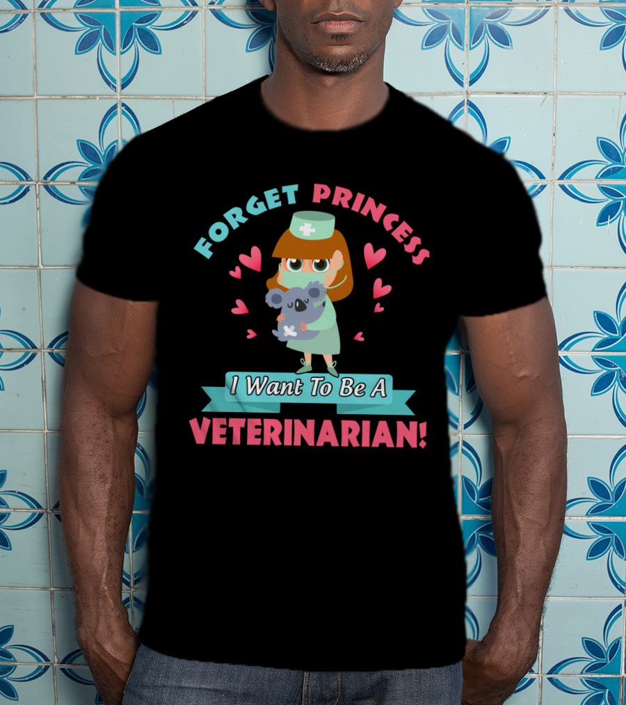 Forget Princess I Want To Be A Veterinarian Cute Koala Nurse Hearts T-Shirt
