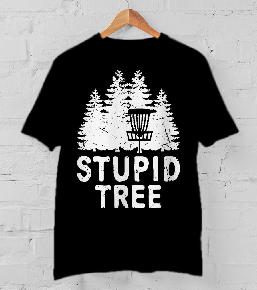Stupid Tree Disc Golf Funny Forest T-Shirt