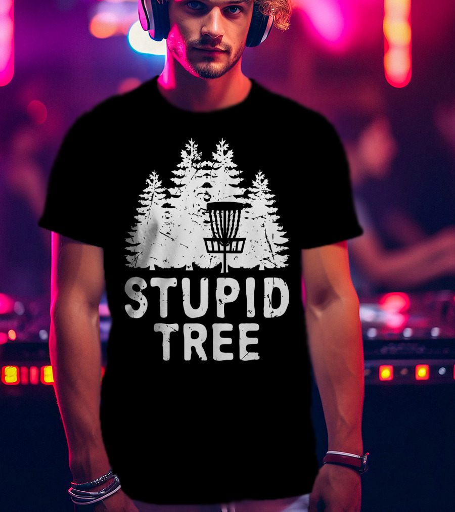 Stupid Tree Disc Golf Funny Forest T-Shirt