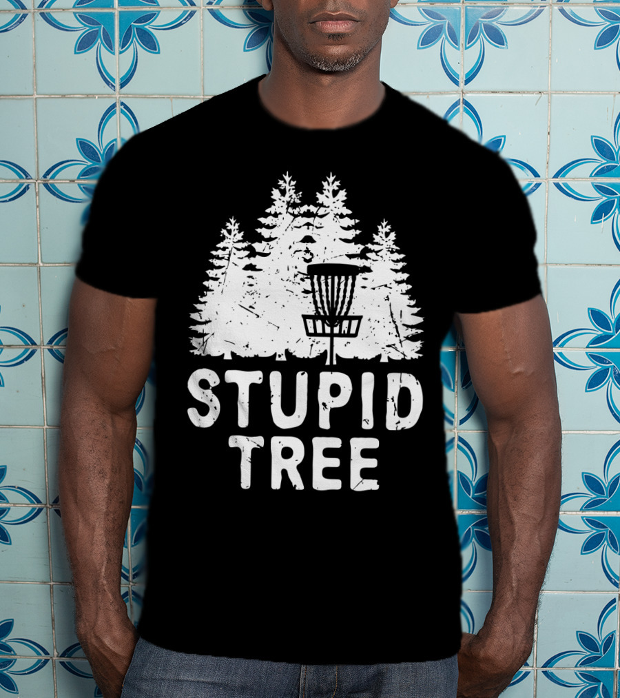 Stupid Tree Disc Golf Funny Forest T-Shirt