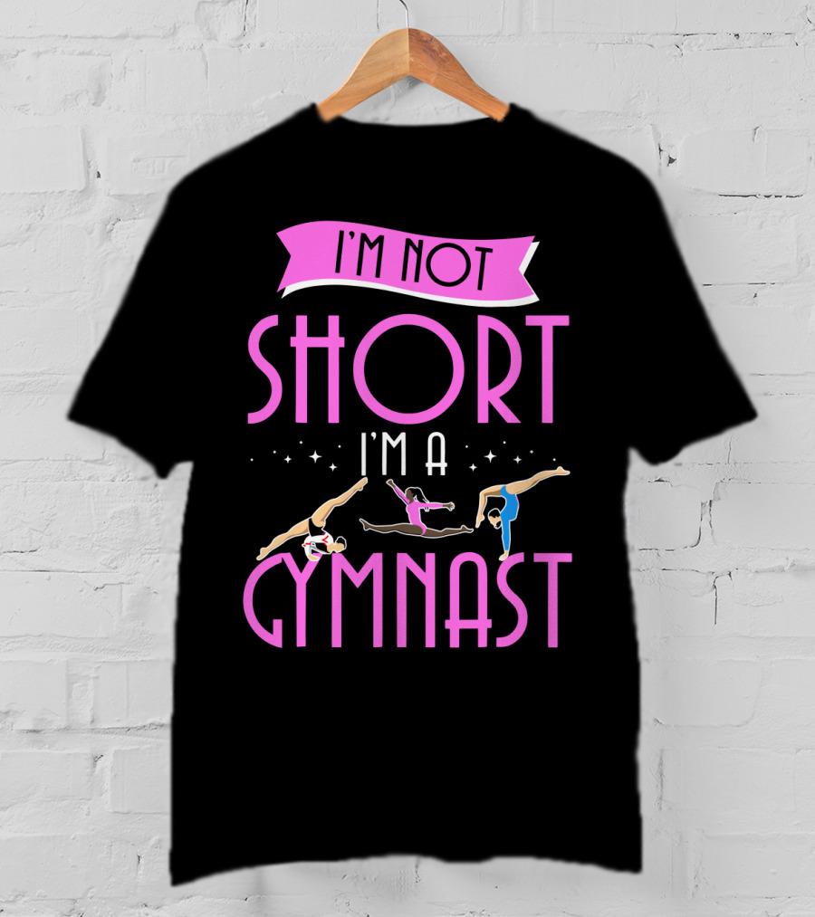 I'm Not Short I'm A Gymnast Gymnastics Moves T-Shirt