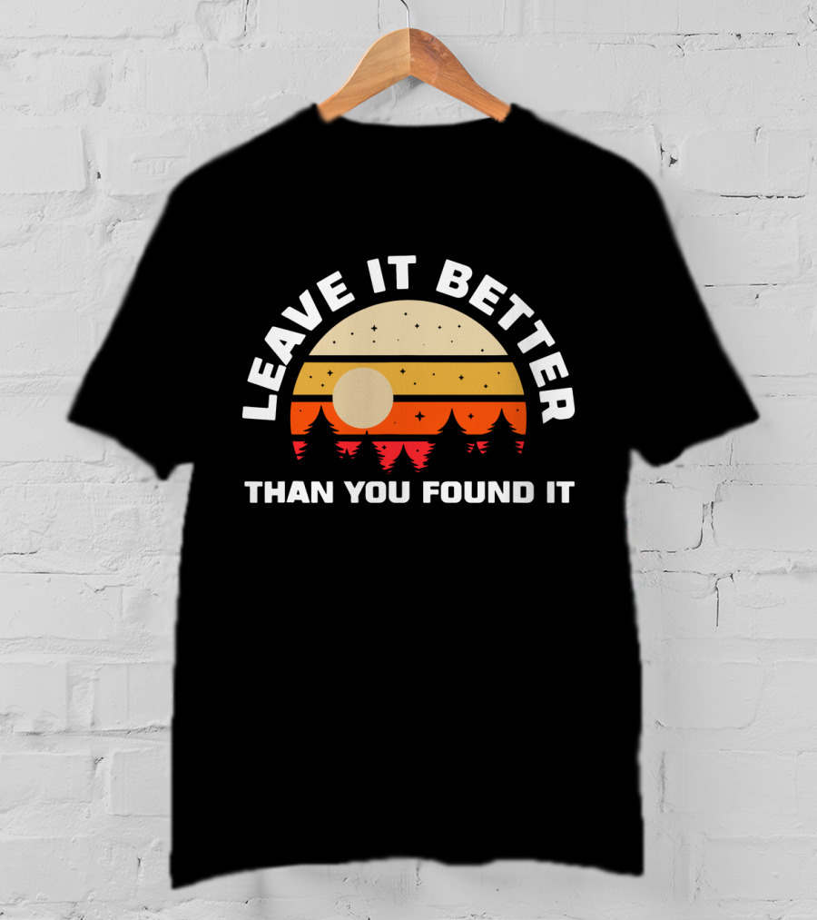 Leave It Better Than You Found It Retro Sunset Camping Nature T-Shirt