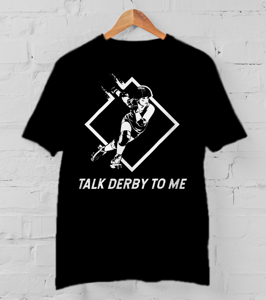 Talk Derby To Me Roller Derby Skater Action T-Shirt