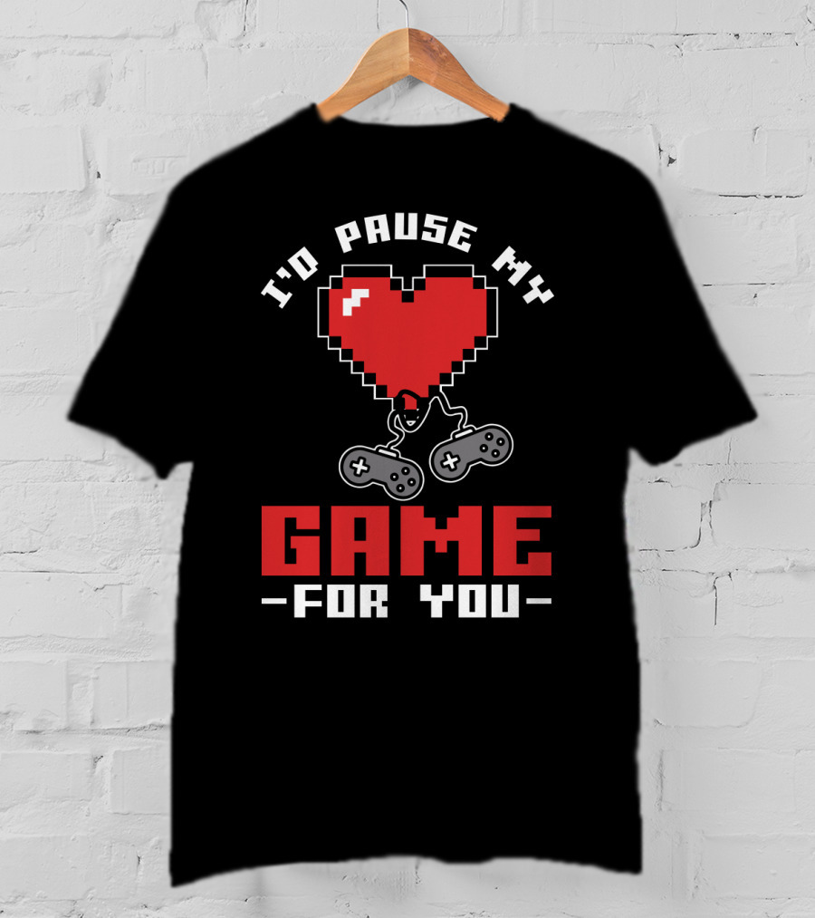 I'D PAUSE MY GAME FOR YOU Retro Pixel Heart Controllers T-Shirt