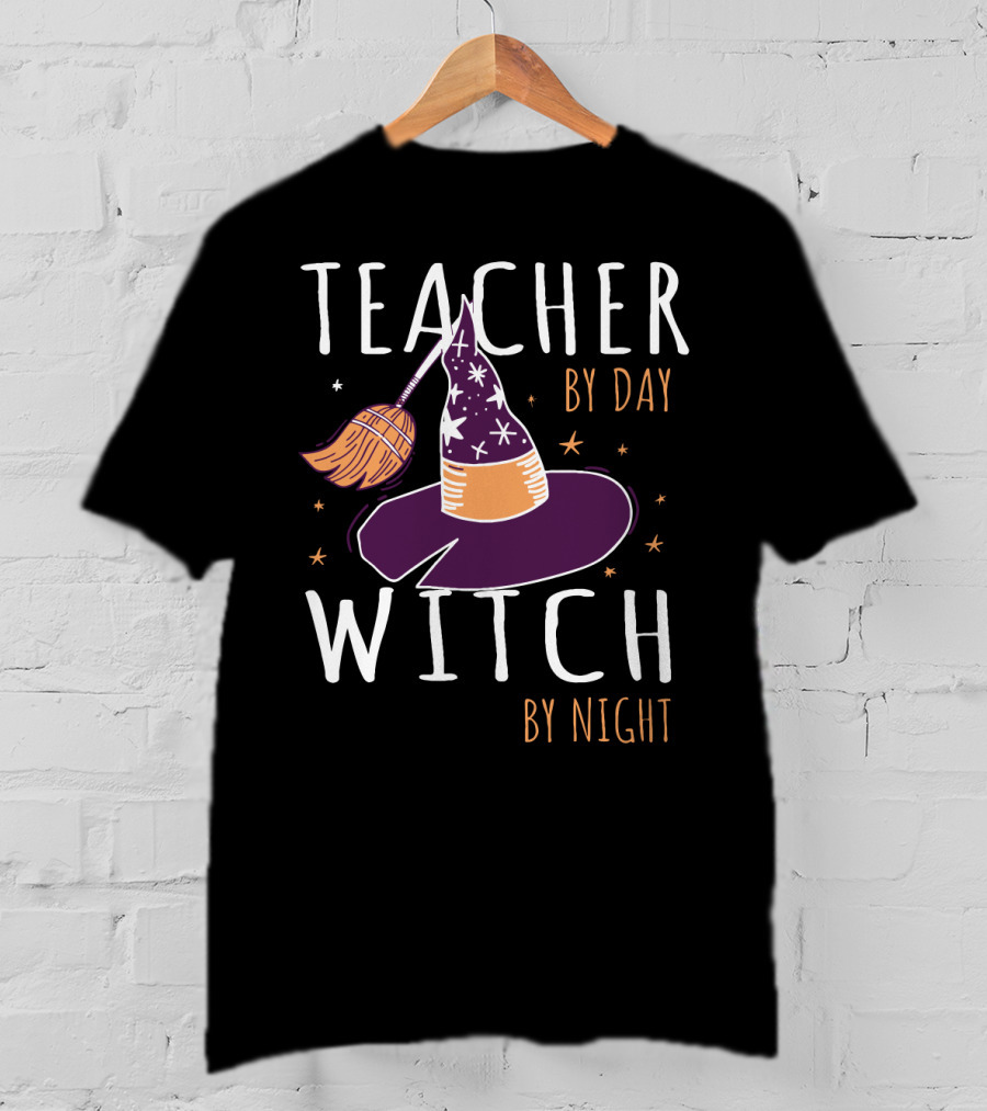 Teacher By Day Witch By Night Broomstick And Hat T-Shirt