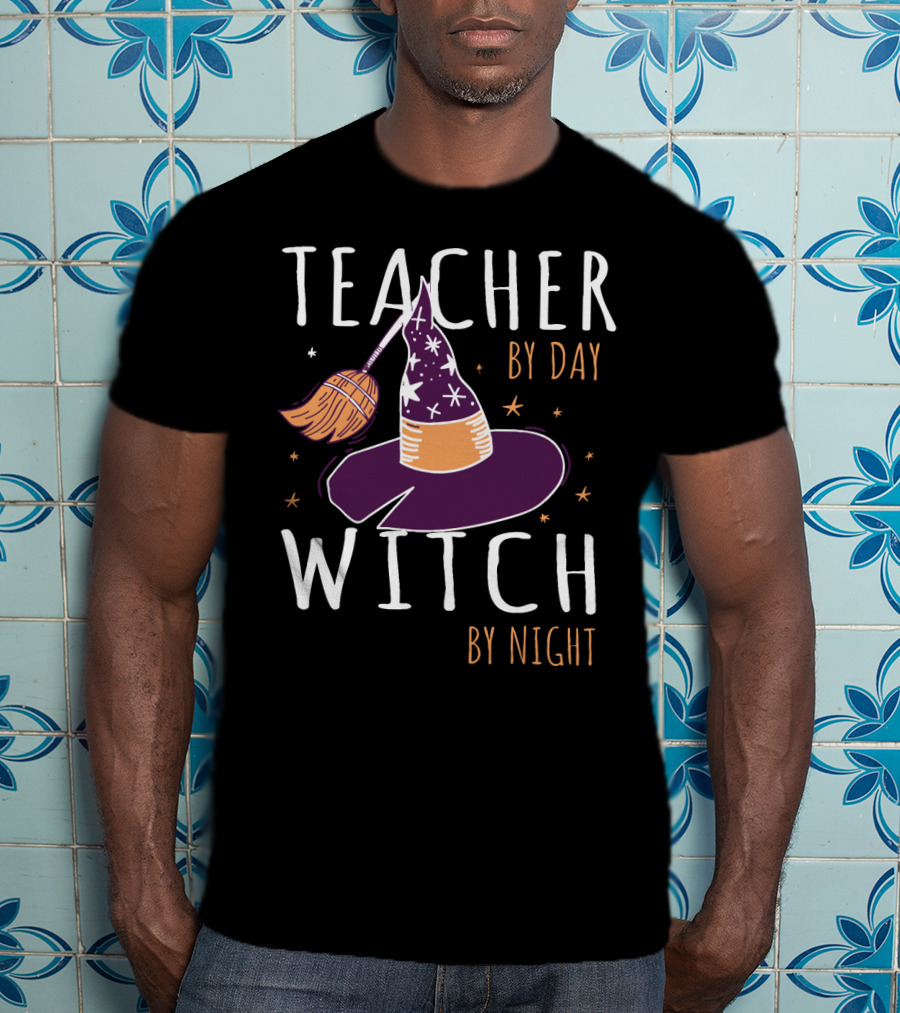 Teacher By Day Witch By Night Broomstick And Hat T-Shirt