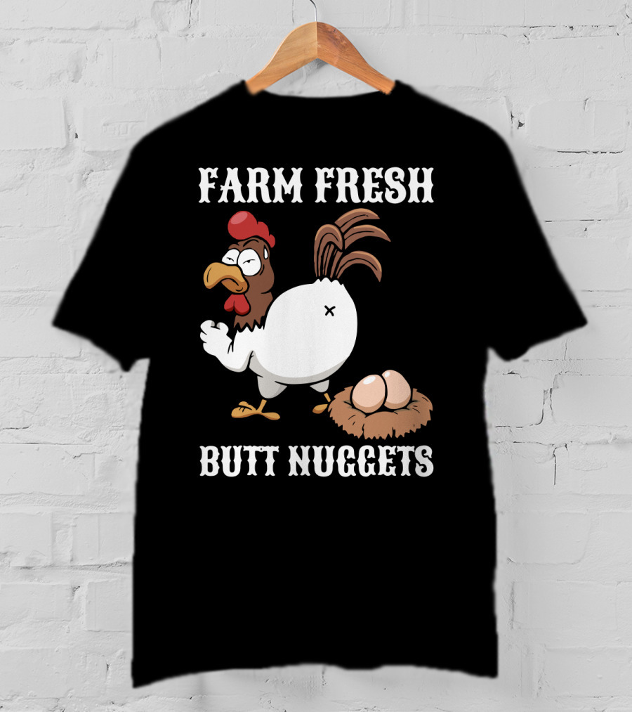 Farm Fresh Butt Nuggets Chicken Farming Cartoon Chicken Eggs T-Shirt