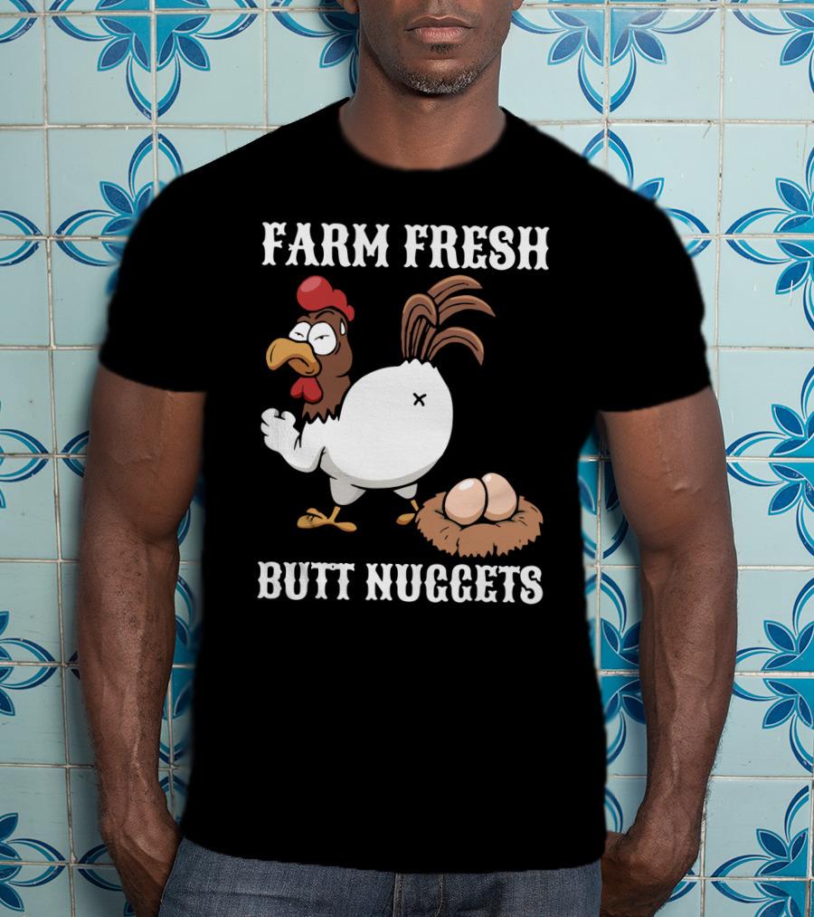 Farm Fresh Butt Nuggets Chicken Farming Cartoon Chicken Eggs T-Shirt