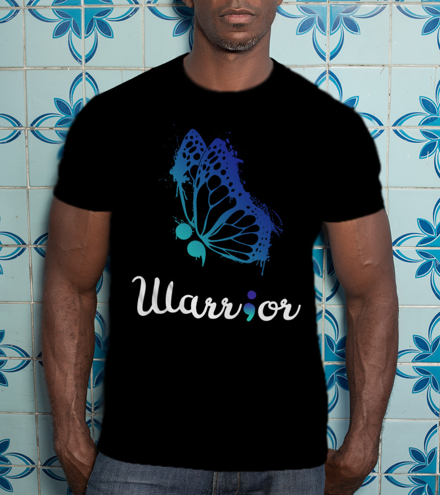 Warrior Semicolon Butterfly Suicide Prevention Awareness Love Support Life T-Shirt