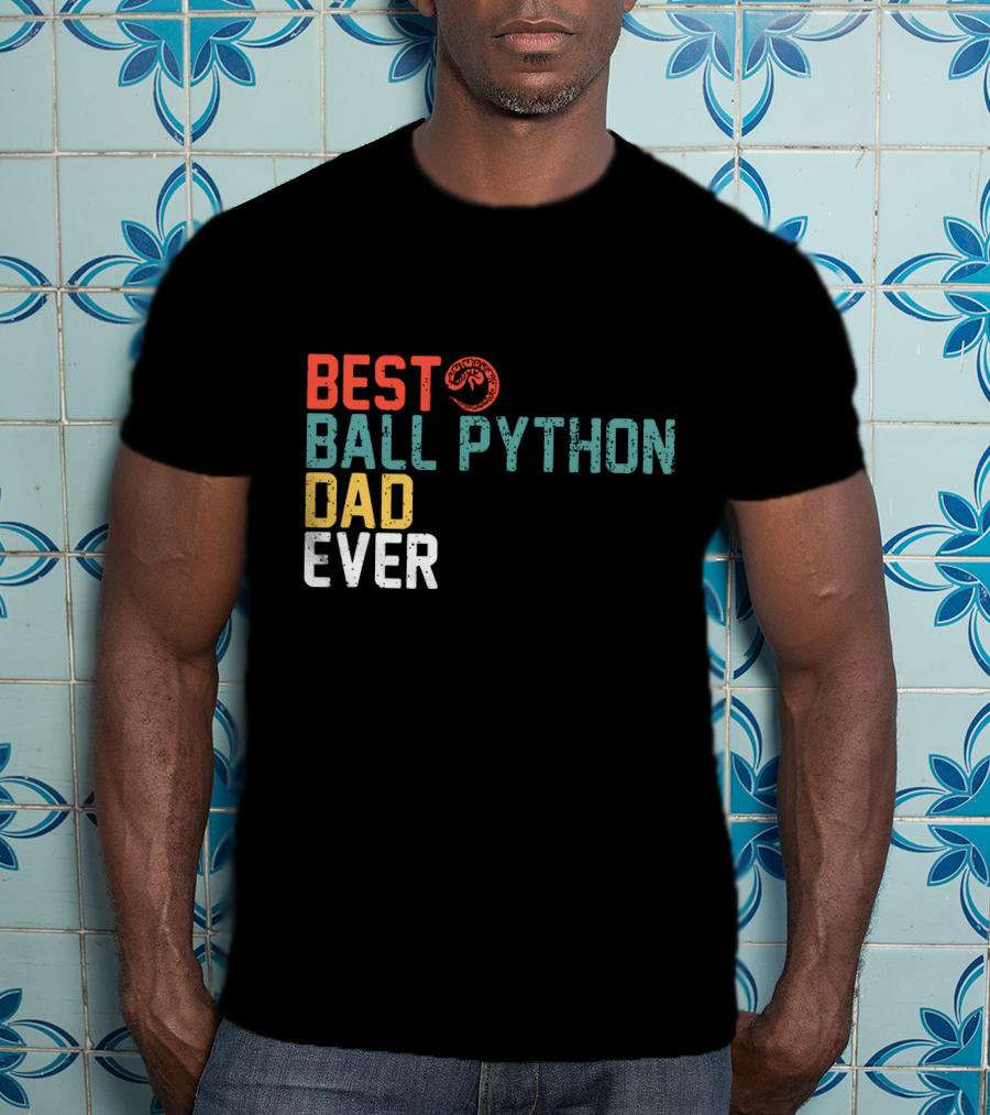 Best Ball Python Dad Ever Slogan With Snake T-Shirt