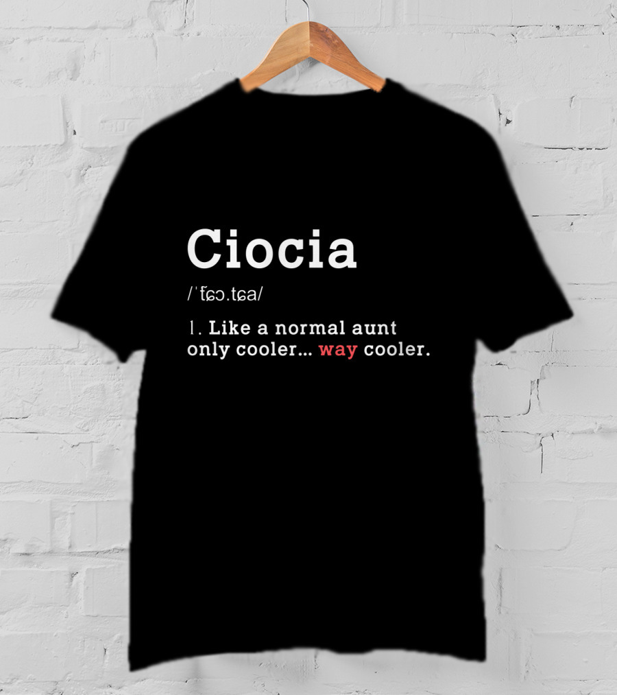 Ciocia Like A Normal Aunt Only Cooler Way Cooler T-Shirt