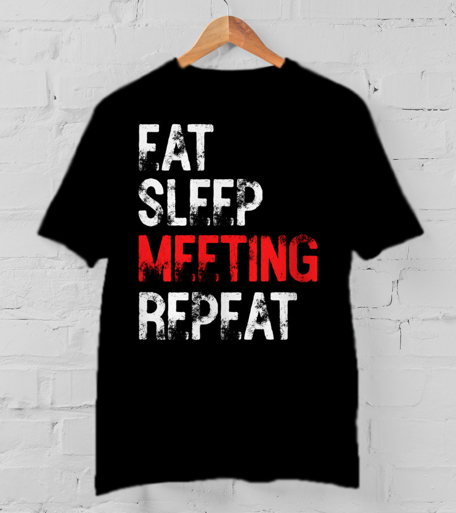 Fat Sleep Meeting Repeat T-Shirt
