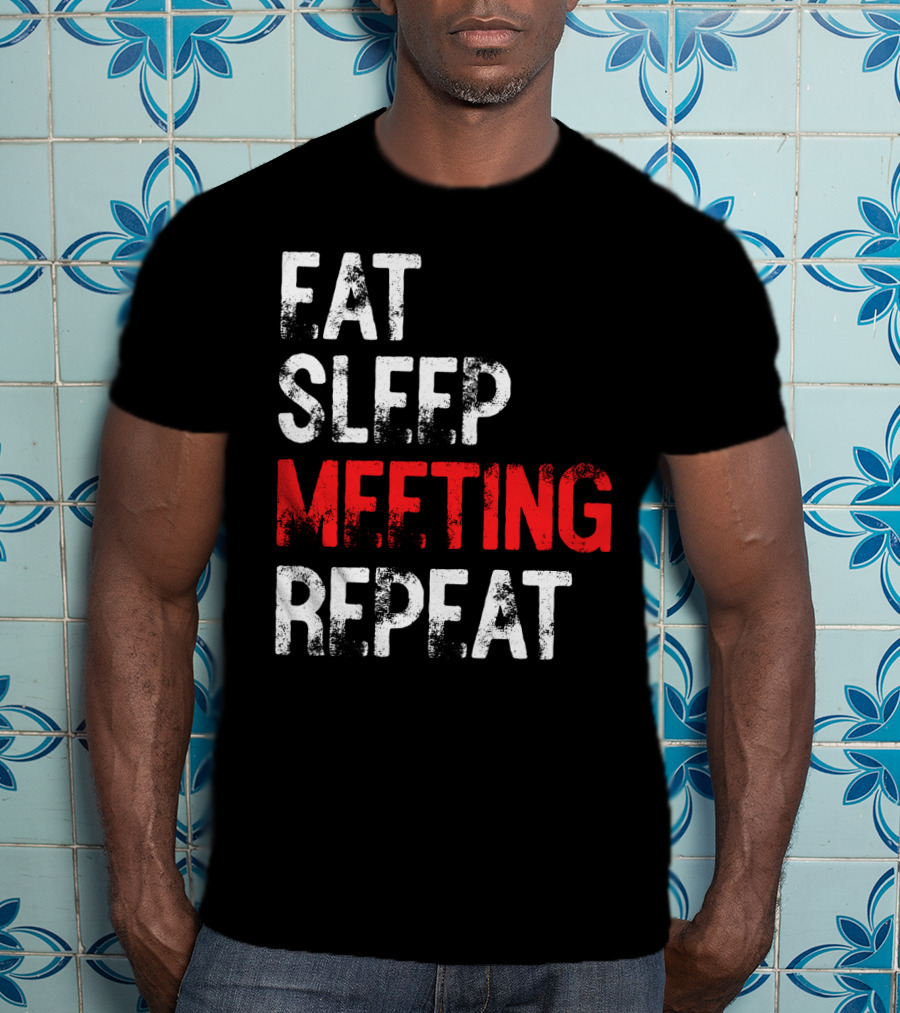 Fat Sleep Meeting Repeat T-Shirt