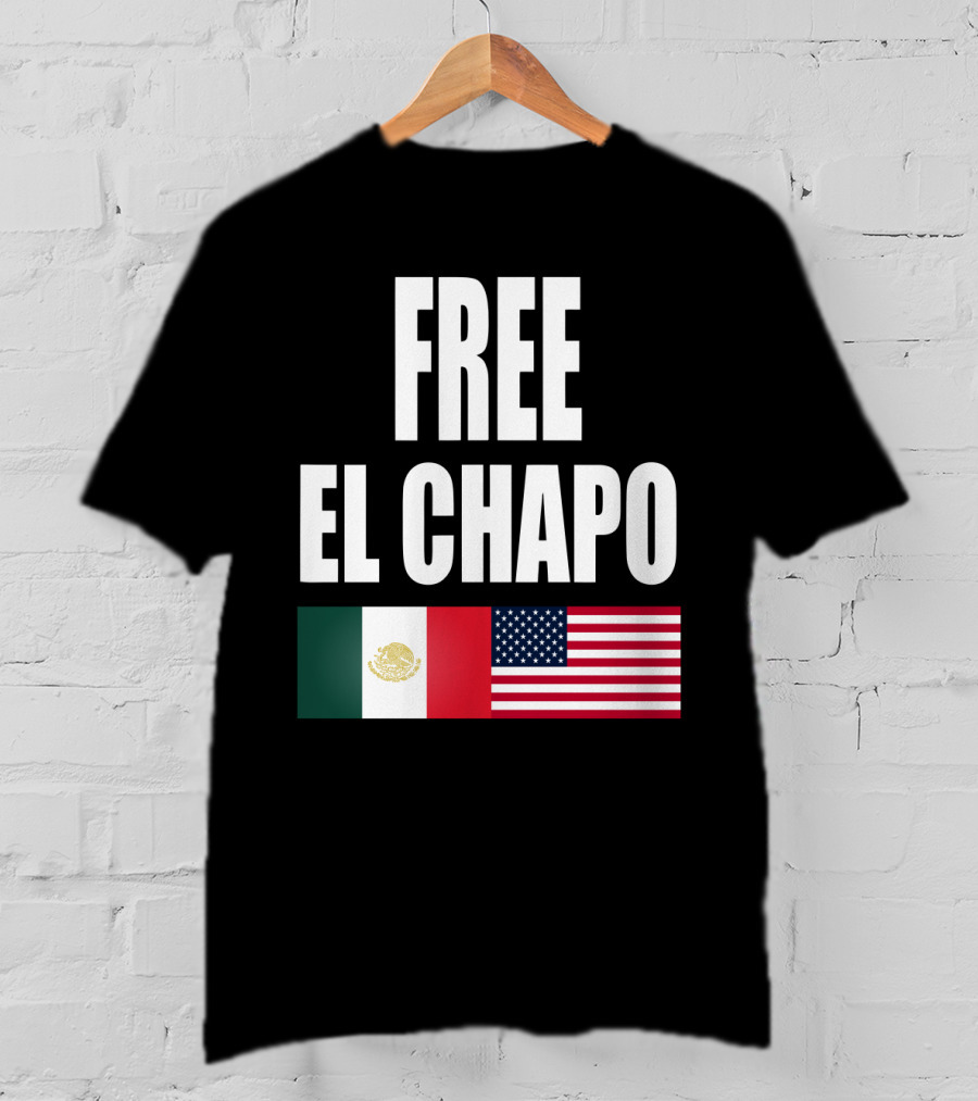 Free El Chapo Mexico USA Flags T-Shirt