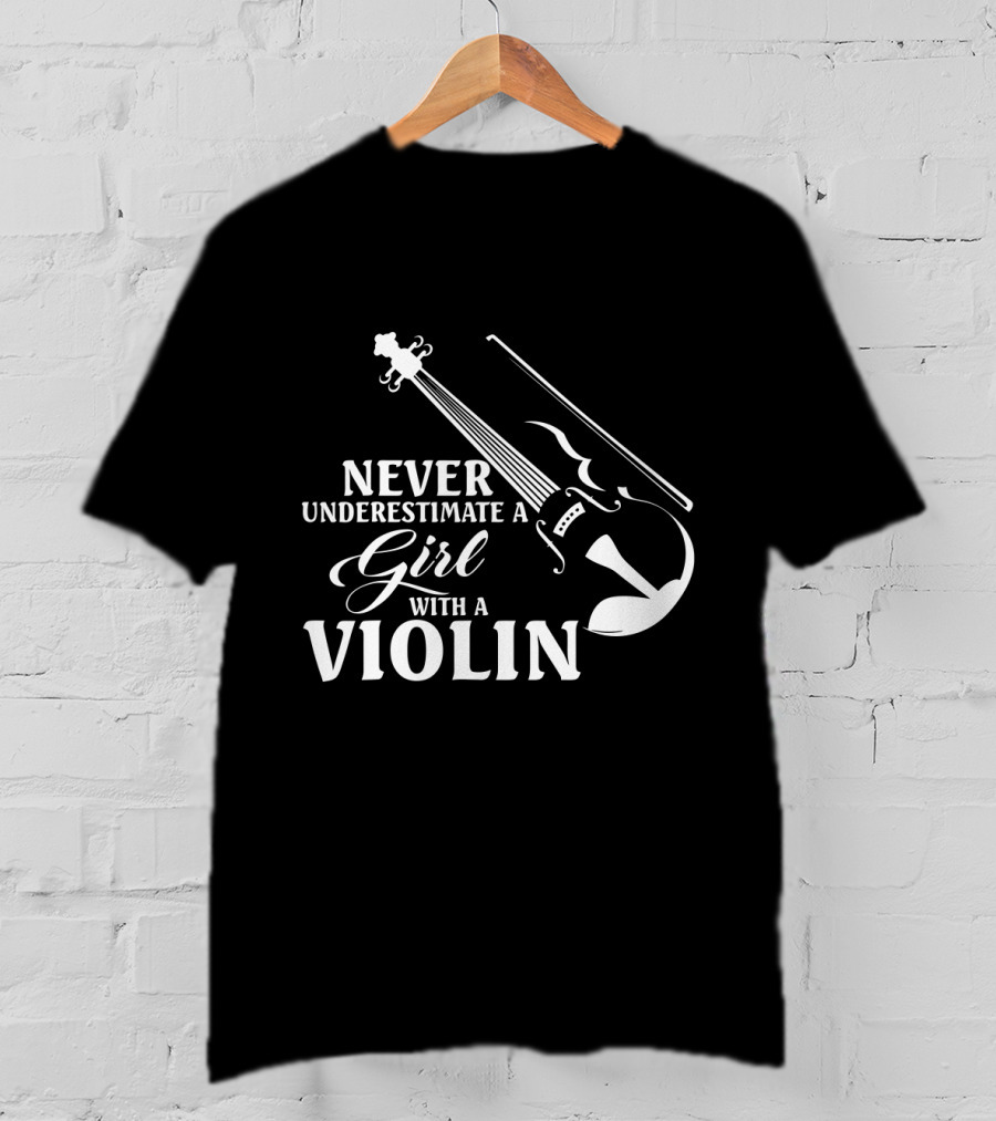 Never Underestimate A Girl With A Violin Funny Musical T-Shirt
