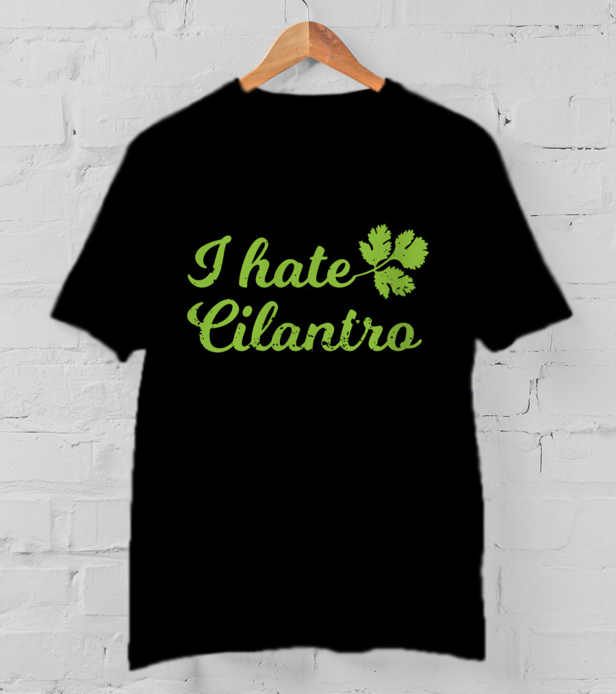 I Hate Cilantro Leaf T-Shirt