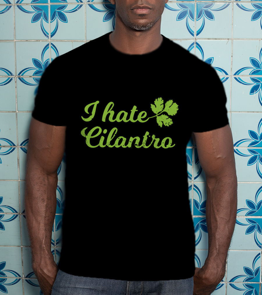 I Hate Cilantro Leaf T-Shirt