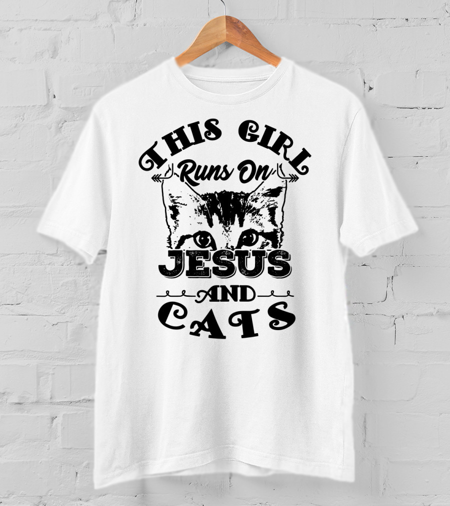 This Girl Runs On Jesus And Cats T-Shirt
