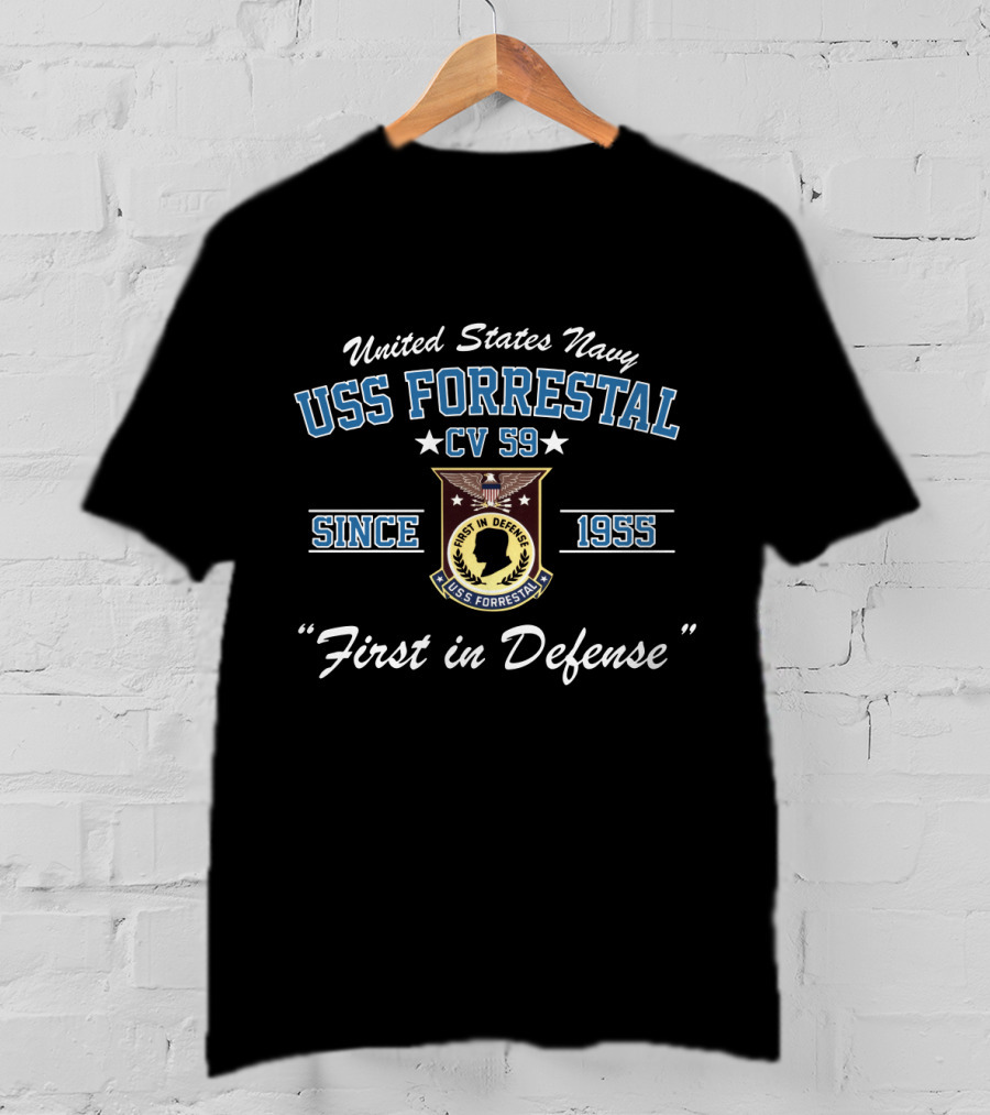 United States Navy USS Forrestal CV 59 Since 1955 First In Defense T-Shirt