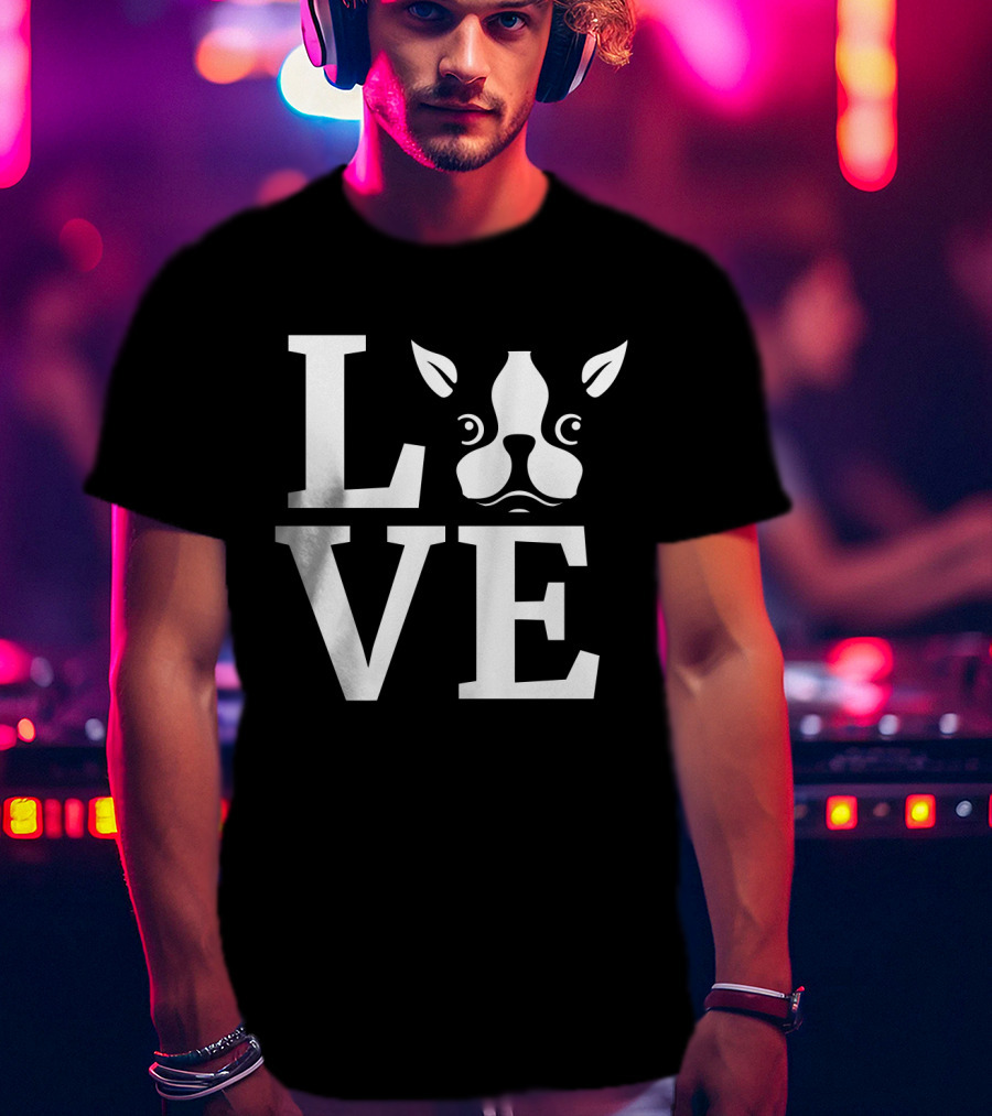 LOVE My Bostie T-Shirt
