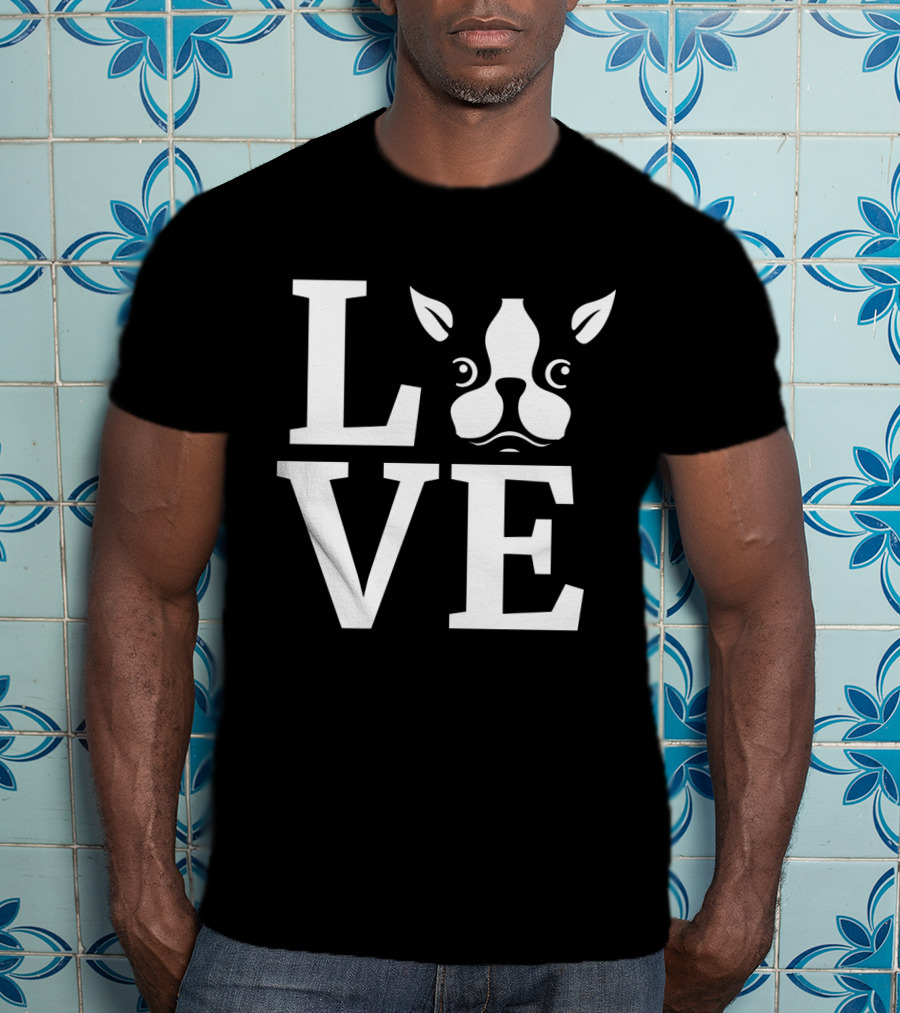 LOVE My Bostie T-Shirt