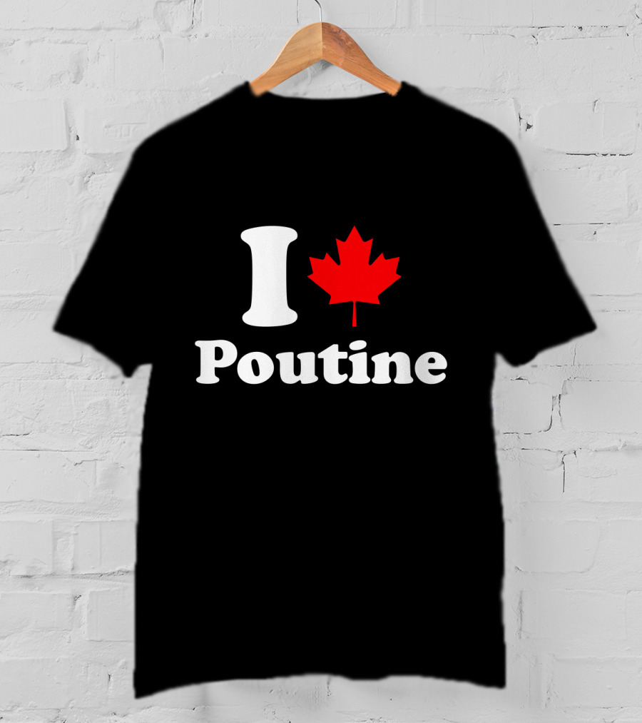 I Love Poutine Maple Leaf T-Shirt