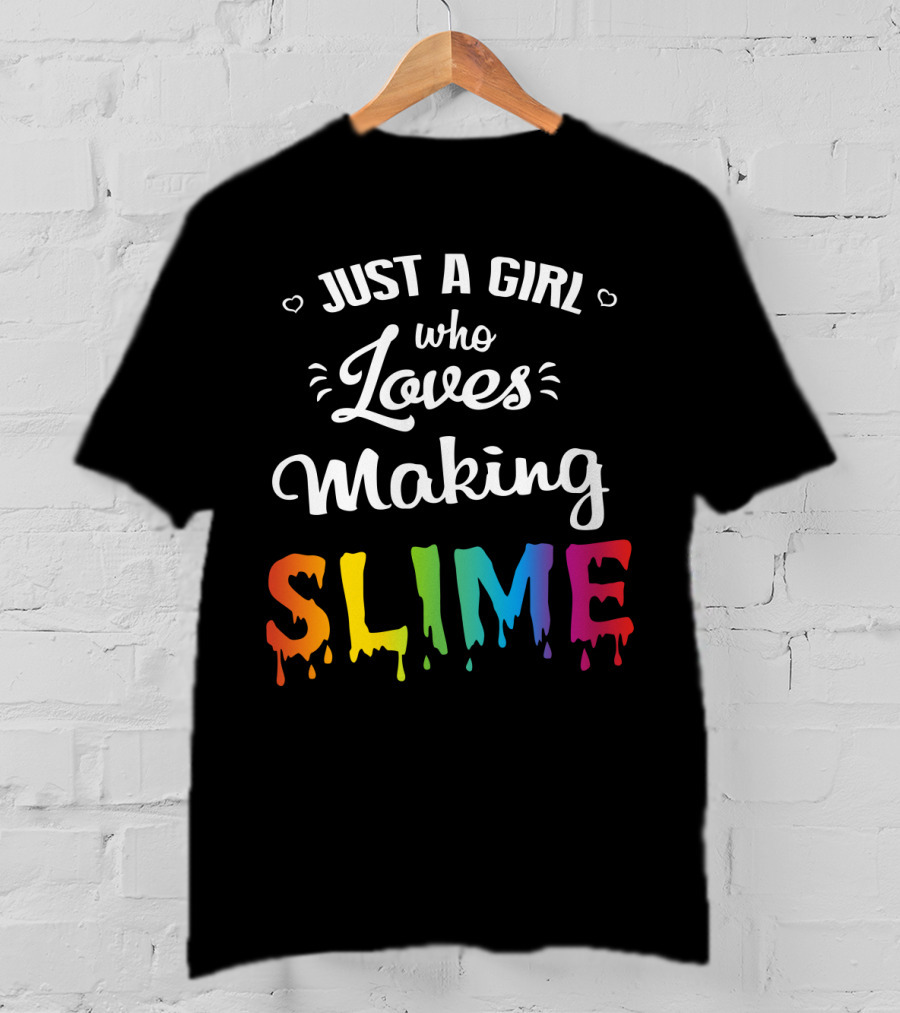 Just A Girl Who Loves Making Slime Colorful Dripping Text T-Shirt