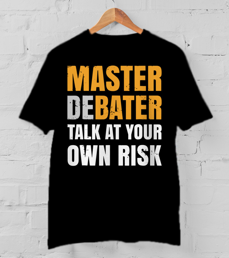 Master Debater Talk At Your Own Risk T-Shirt