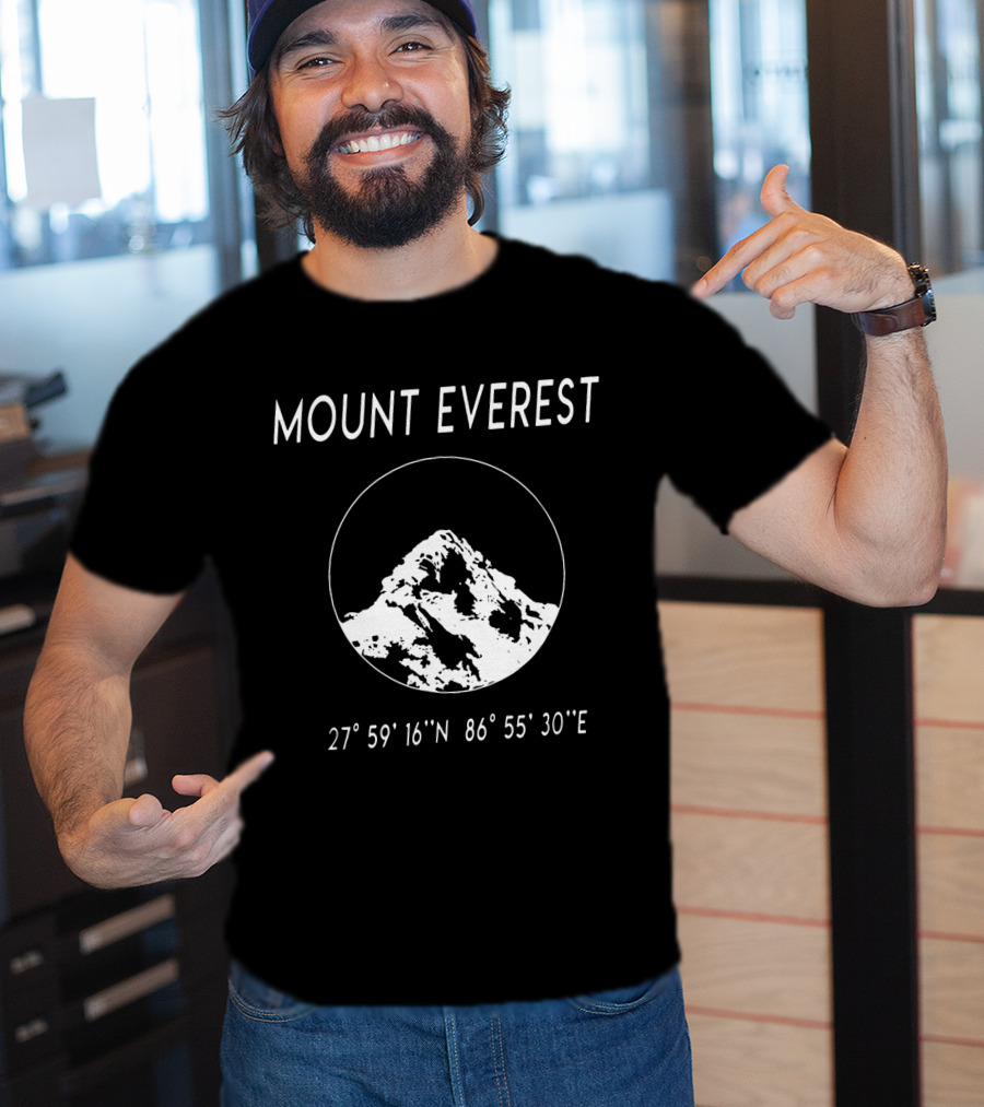 MOUNT EVEREST 27° 59' 16 N 86° 55' 30 E T-Shirt