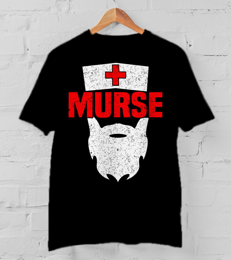 Murse Bearded Male Nurse Cross T-Shirt