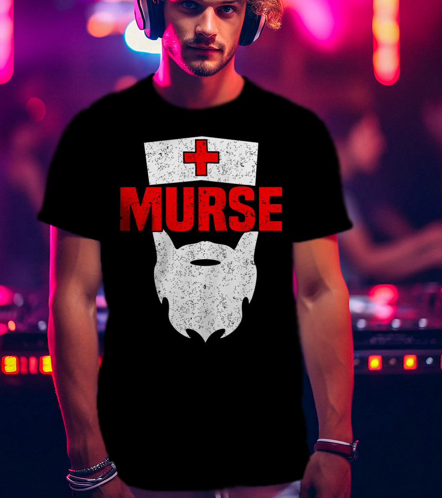 Murse Bearded Male Nurse Cross T-Shirt