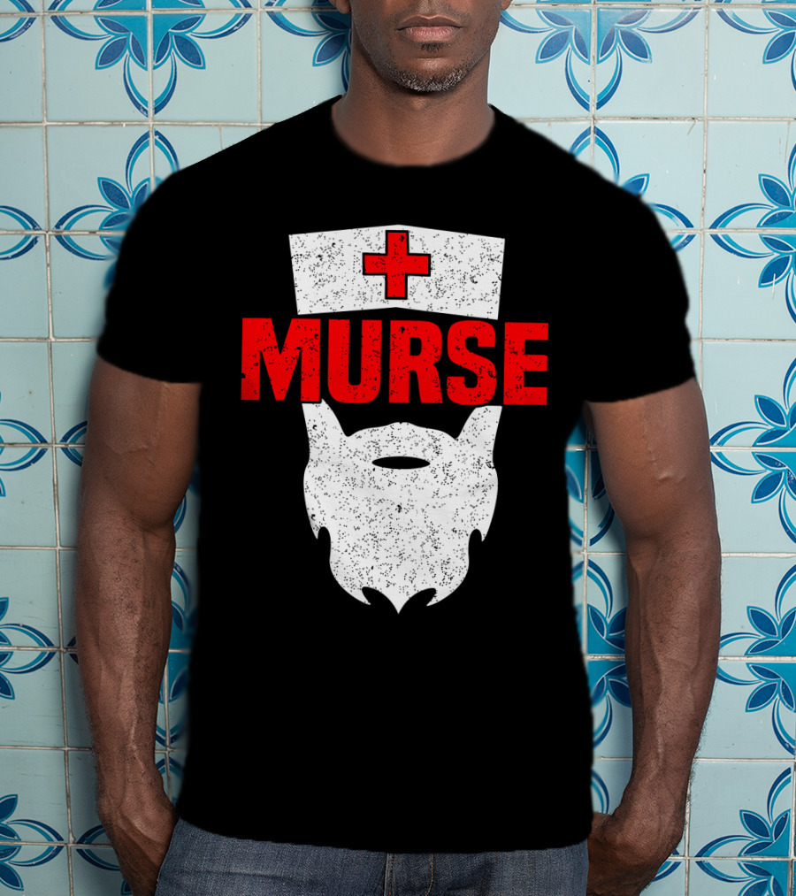 Murse Bearded Male Nurse Cross T-Shirt