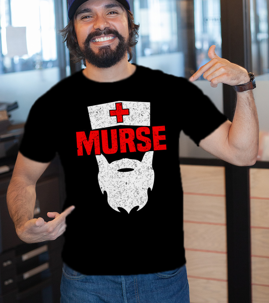 Murse Bearded Male Nurse Cross T-Shirt