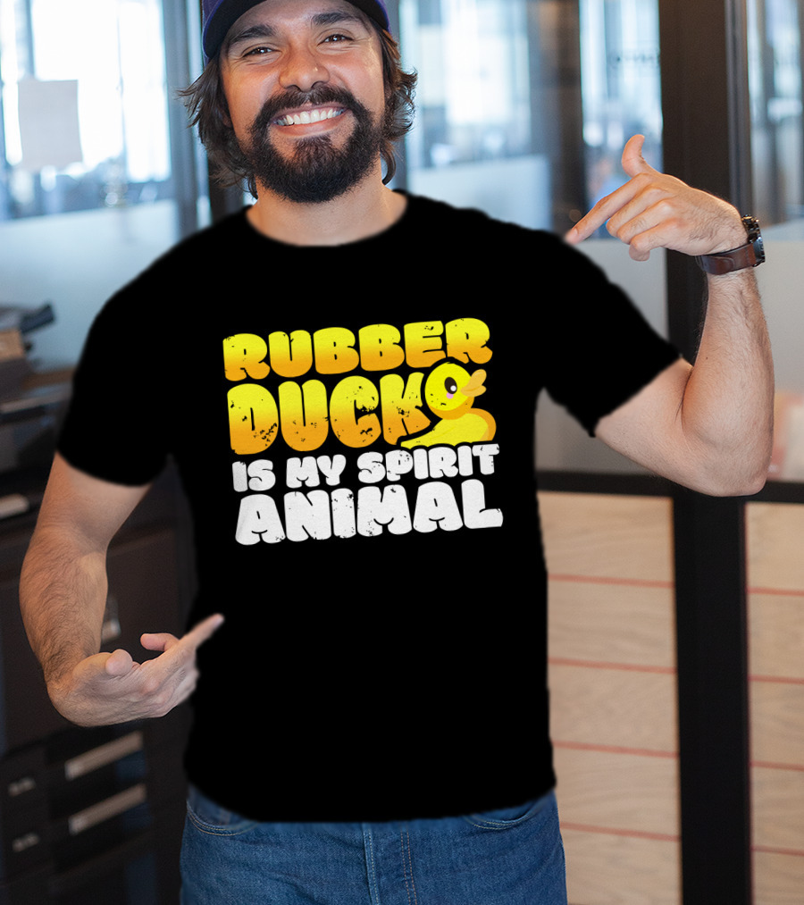 Rubber Duck Is My Spirit Animal With Yellow Duck T-Shirt