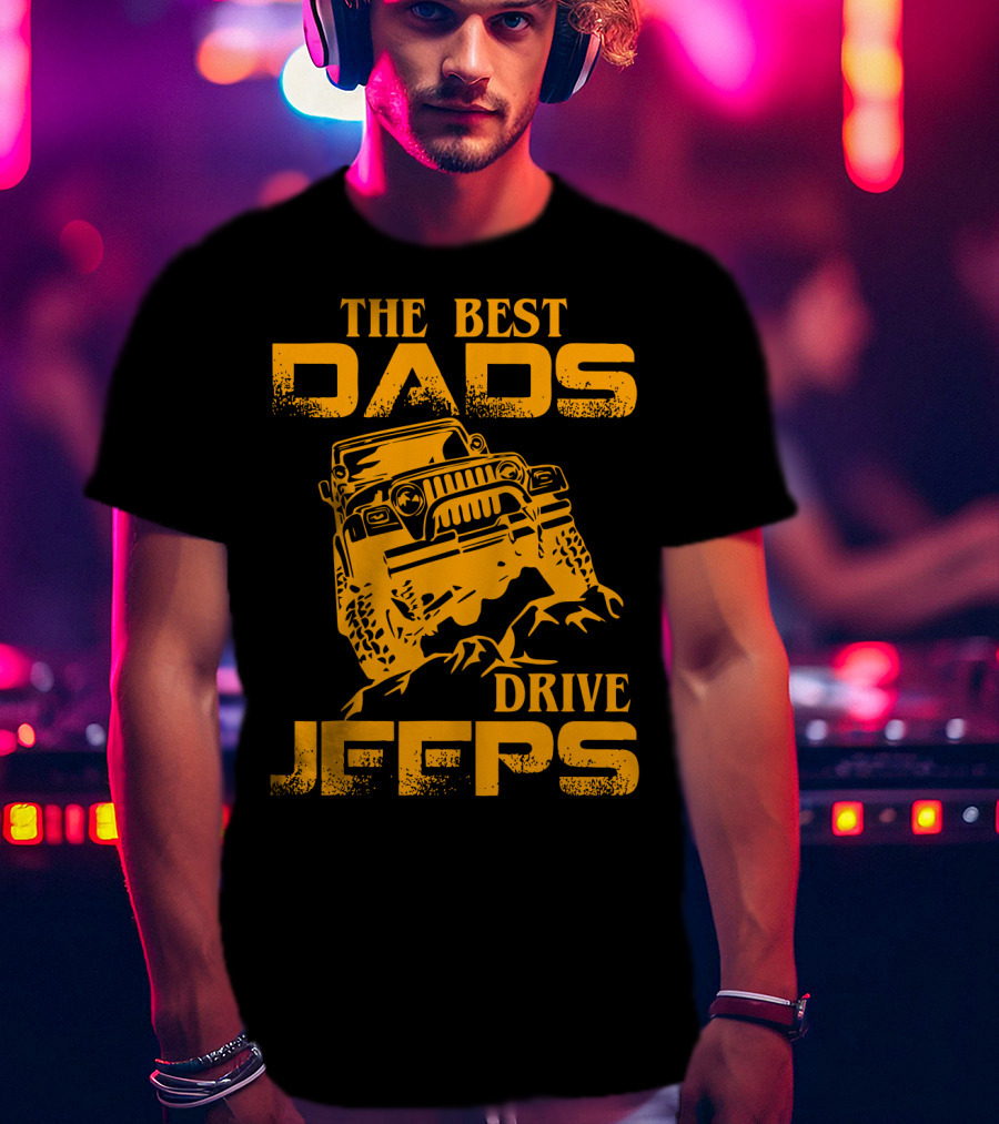 The Best Dads Drive Jeeps Off-Road Adventure T-Shirt