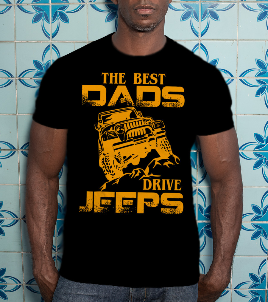 The Best Dads Drive Jeeps Off-Road Adventure T-Shirt