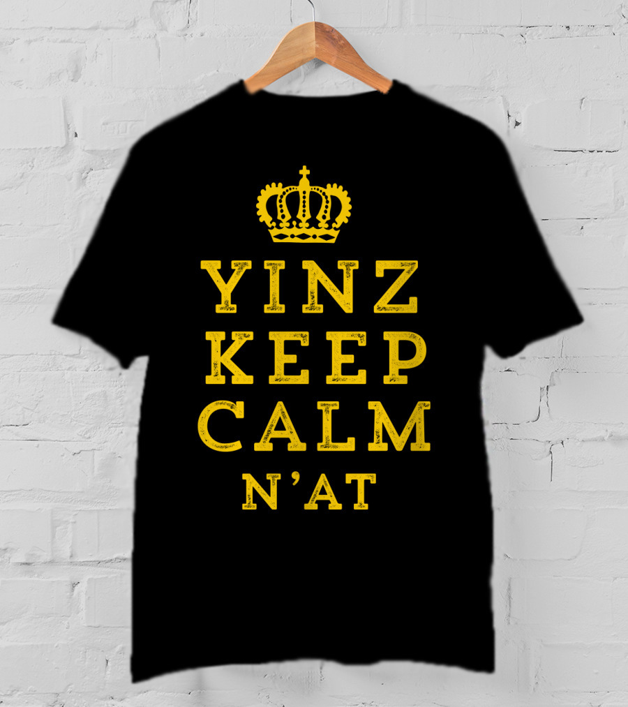 Yinz Keep Calm N'at Crown Logo Pittsburgh T-Shirt