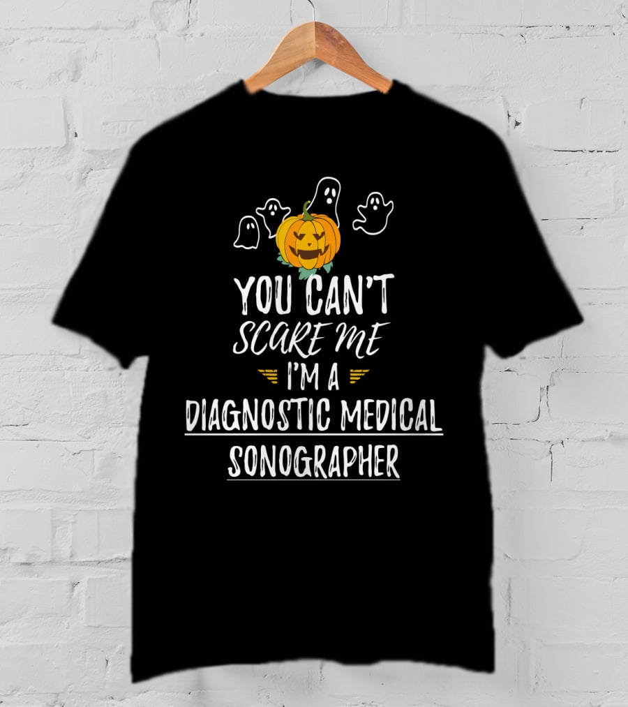 You Can't Scare Me I'm A Diagnostic Medical Sonographer Halloween Pumpkin Ghosts T-Shirt