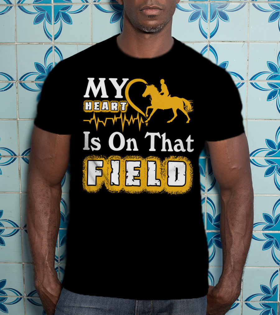 MY Heart Is On That Field Horse Riding T-Shirt