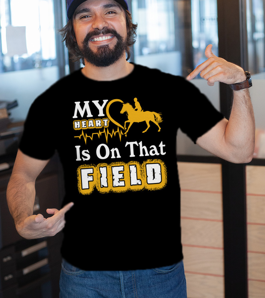 MY Heart Is On That Field Horse Riding T-Shirt