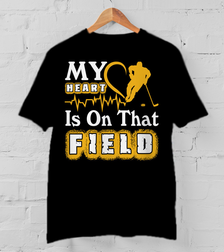 MY Heart Is On That Field Hockey Player Sports Enthusiast T-Shirt