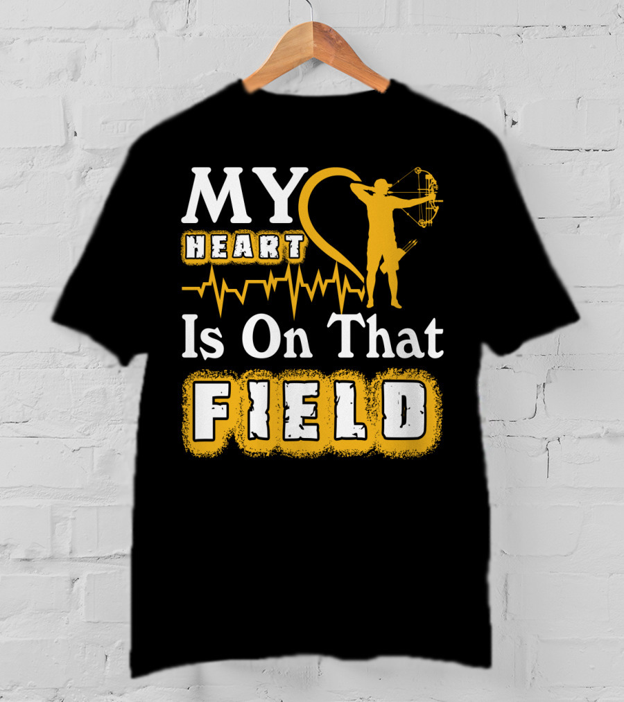 MY HEART Is On That FIELD Archery T-Shirt