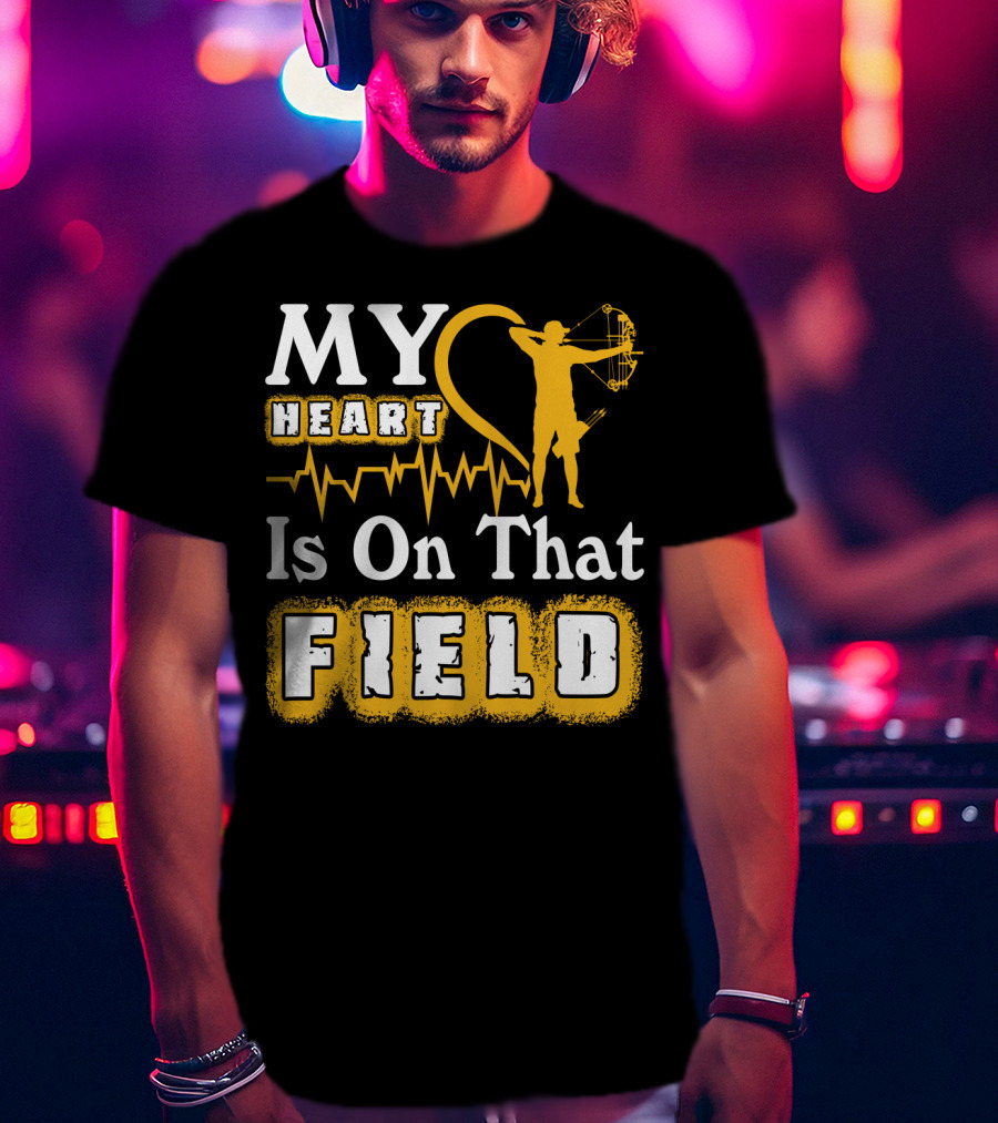 MY HEART Is On That FIELD Archery T-Shirt