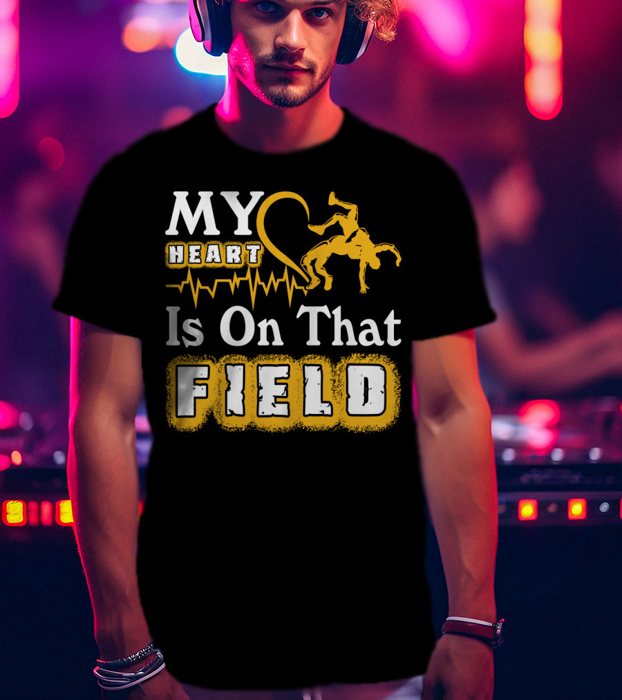 My Heart Is On That Field Wrestling Heartbeat Wrestlers T-Shirt