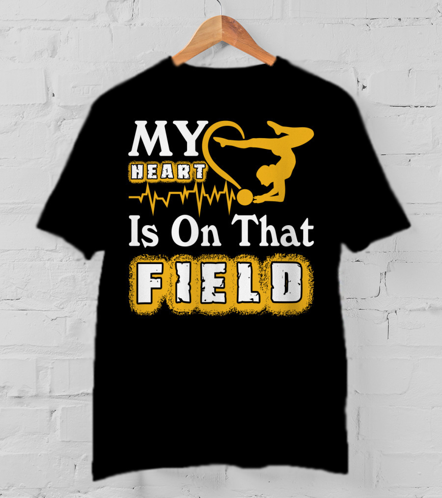 My Heart Is On That Field Gymnastics T-Shirt