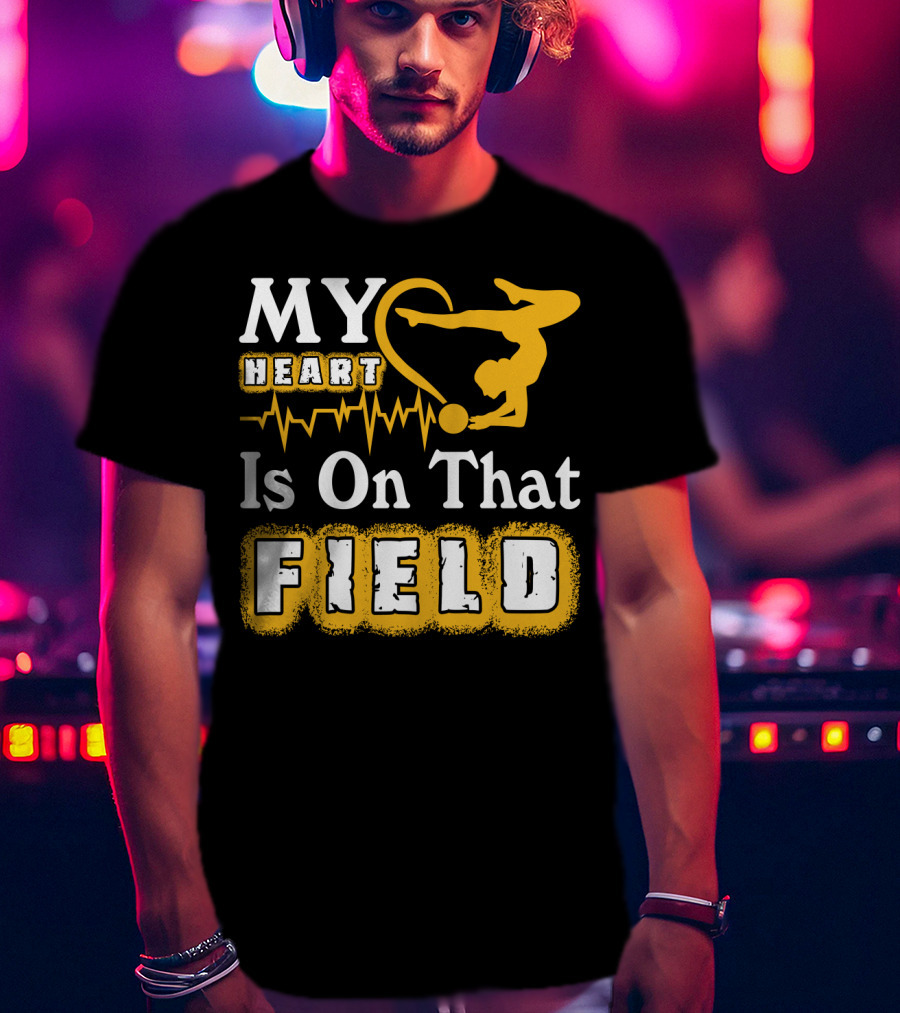 My Heart Is On That Field Gymnastics T-Shirt